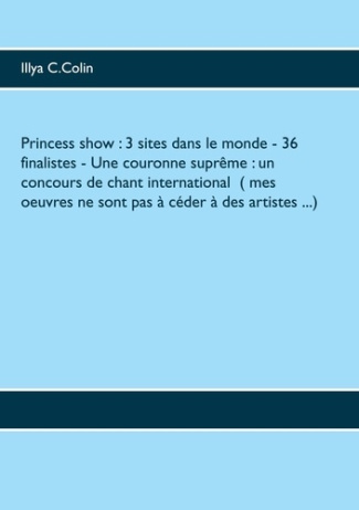 Princess show %3B 3 sites dans le monde %3B 36 finalistes %3B Une couronne suprême : un concours de chant