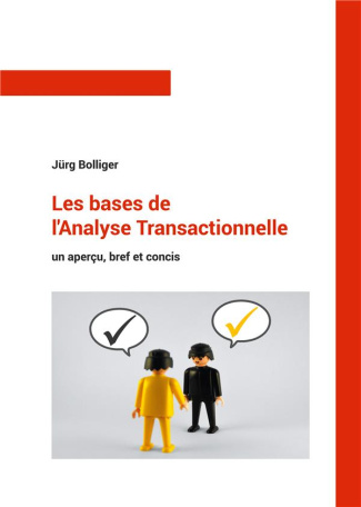Les bases de l'Analyse Transactionnelle. Un aperçu, bref et concis