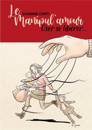 Le Manipul'amour. Oser se libérer...