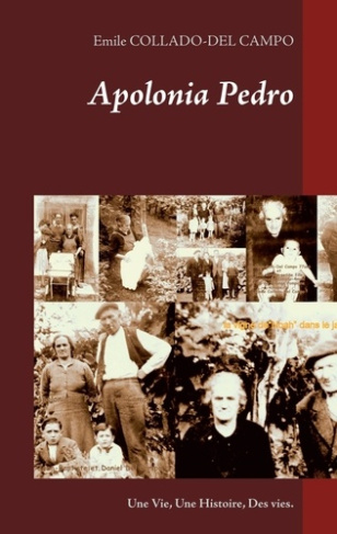 Apolonia Pedro. Une Vie, Une Histoire, Des vies