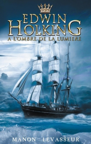 Edwin Holking : A l'ombre de la lumière