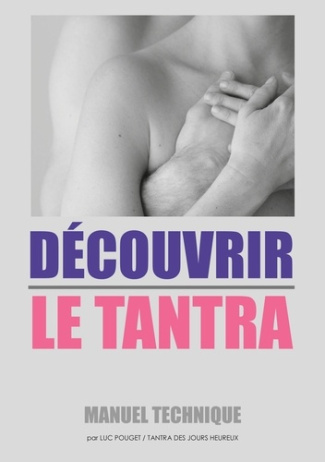 Découvrir le tantra. Manuel technique : qu'est-ce que le tantra ?