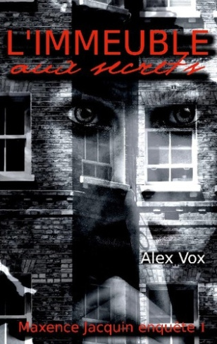 L'immeuble aux secrets. Une enquête de Maxence Jacquin
