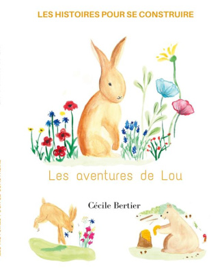Les histoires pour se construire : Les aventures de Lou