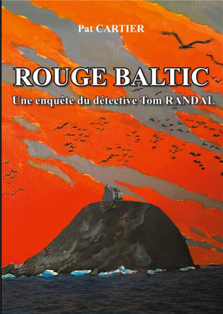 Rouge baltic. Une enquête du détective Tom Randal