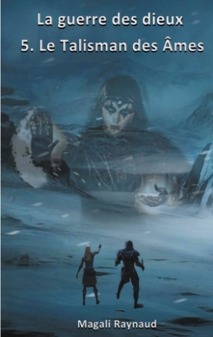 La guerre des dieux Tome 5 : Le Talisman des Ames