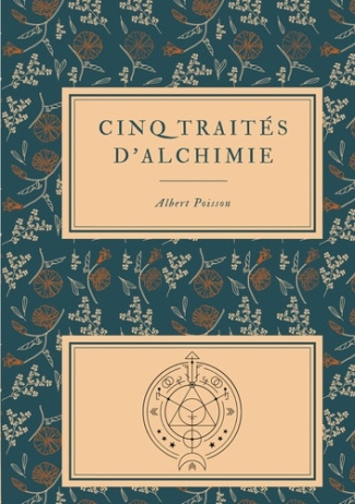 Cinq traités d'alchimie des plus grands philosophes. Paracelse, Albert le Grand, Roger Bacon, R. Lul