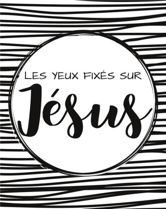 Les yeux fixés sur Jésus. Bullet journal chrétien