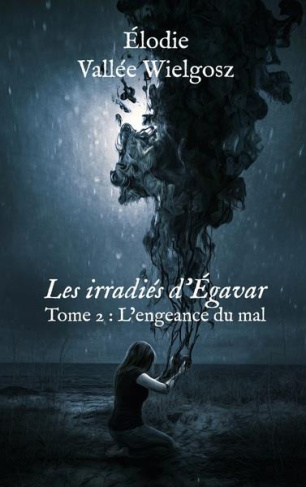Les irradiés d'Egavar Tome 2 : L'engeance du mal