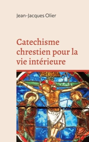 Catéchisme chrestien pour la vie intérieure