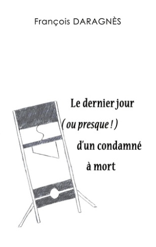 Le dernier jour (ou presque) d'un condamné à mort