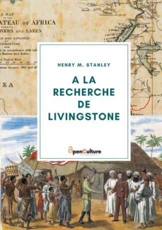 A la recherche de Livingstone. Sur les traces du célèbre explorateur