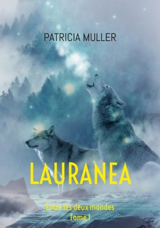 Lauranea Tome 1 : Entre les deux mondes