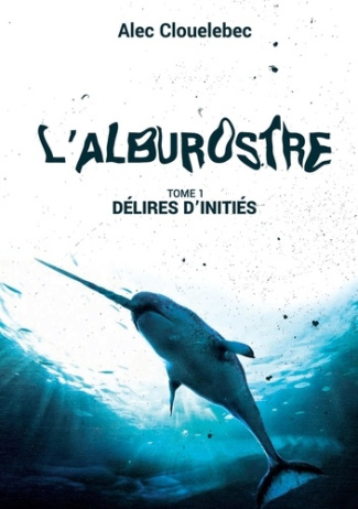 L'Alburostre. Délires d'initiés
