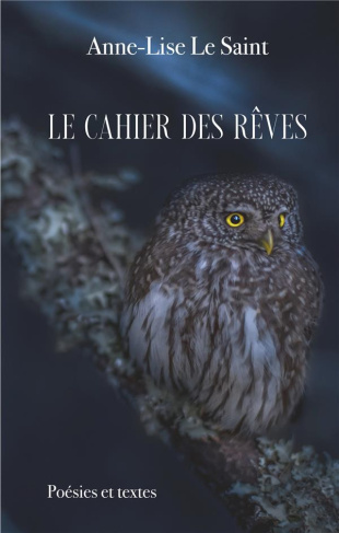 Le cahier des rêves. Poésies et textes