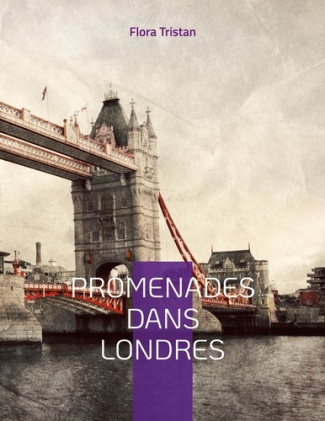 Promenades dans Londres. une étude de sociologie urbaine par l'une des pionnière du mouvement fémini