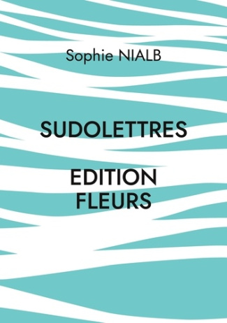Sudolettres. Edition fleurs
