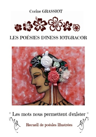 Les poésies d'Iness Iotgracor. " Les mots nous permettent d'exister "