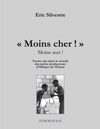 Moins cher ! (Moins seer). Trente ans avec les micros entrepreneurs d'Afrique de l'Ouest