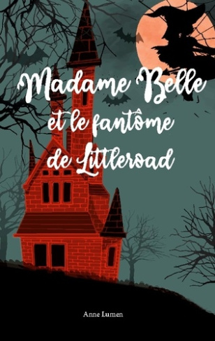 Madame Belle : Madame Belle et le fantôme de Littleroad