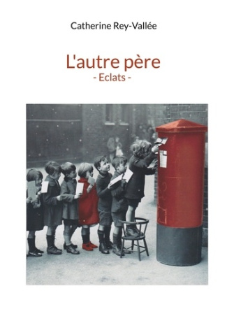 L'autre père. Eclats