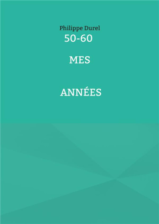 50-60. Mes années