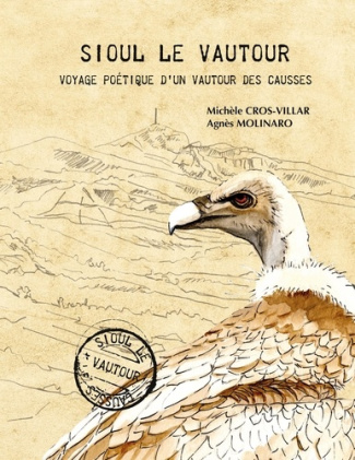 Sioul vautour. Voyage poétique d'un vautour des Causses