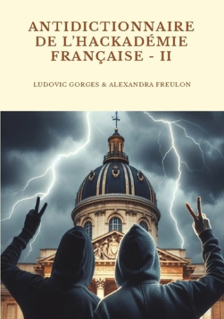 Antidictionnaire de l'Hackadémie française. Tome 2