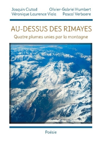 Au-dessus des rimayes. Quatre plumes unies par la montagne