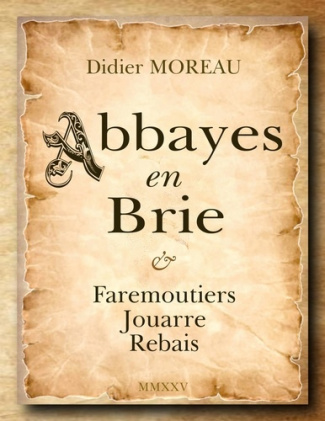 Abbayes en Brie. Faremoutiers Jouarre Rebais
