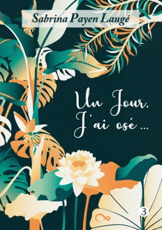 UN JOUR, J'AI OSE... - TOME 3 - ILLUSTRATIONS, COULEUR