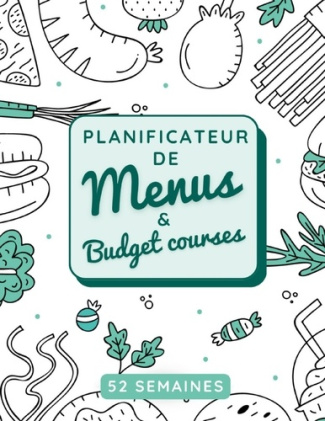 Planificateur de menus et budget courses. Une double page chaque semaine pour les menus, le suivi bu