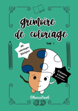 Grimoire de coloriage. Tome 1