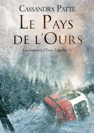 Les enquêtes d'Ester Laroche : Le Pays de l'Ours