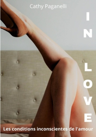 In love. Les conditions inconscientes de l'amour