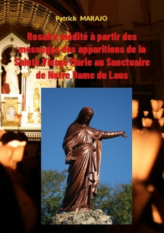 Rosaire Médité à partir des messages des apparitions de la Sainte Vierge Marie au Sanctuaire de Notr