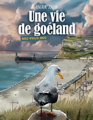Une vie de goéland. Bec pour bec