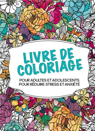 Livre de coloriage pour adultes et adolescents pour réduire le stress et l'anxiété. 30 dessins au st