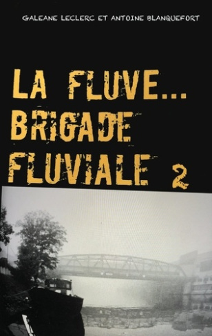 La fluve, Brigade Fluviale : L'eau & les rêves