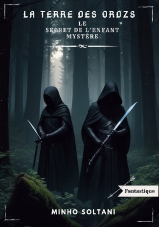 La Terre des Ordzs. Le Secret de l'Enfant Mystère