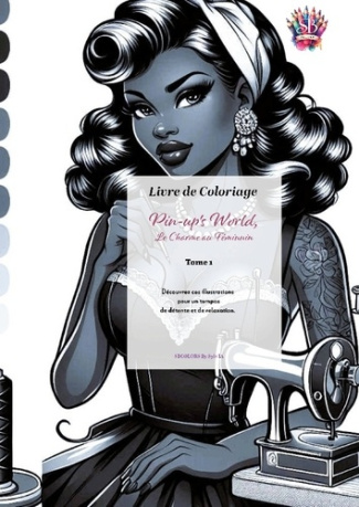 Pin-up's World, le Charme au Féminin. Livre à colorier