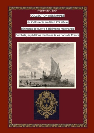 Collection d'estampes du XVIII au début XIX siècle. Bâtiments de guerre et Bâtiments marchands Comba