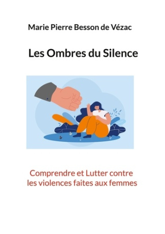 Les ombres du silence. Comprendre et lutter contre les violences faites aux femmes