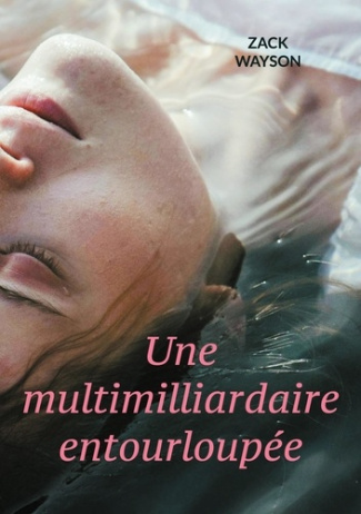 Une multimilliardaire entourloupée. Drôles d'escroqueries
