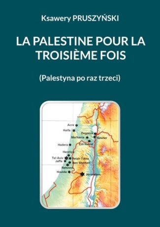La Palestine pour la troisième fois. (Palestyna po raz trzeci)