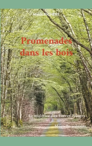 Promenades dans bois. Le malefice des terres rouges