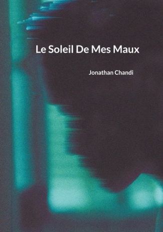Le soleil de mes maux