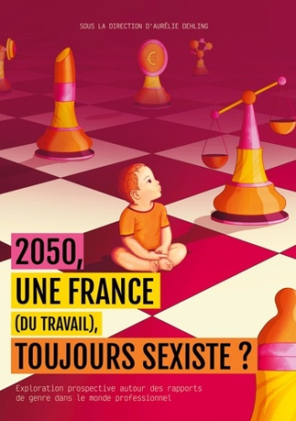 2050, une France (du travail) toujours sexiste ?. Exploration prospective autour des rapports de gen