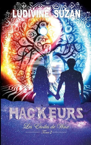 Les étoiles de Wax Tome 2 : Hackeurs