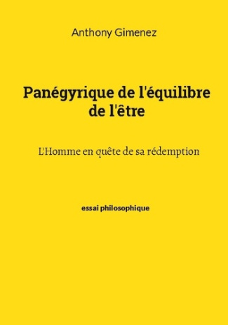 Panégyrique de l'équilibre de l'être. L'Homme en quête de sa rédemption